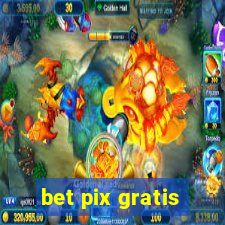 bet pix gratis